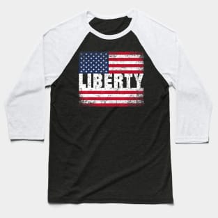 Liberty Vintage American Flag Patriotic 4th of July Baseball T-Shirt